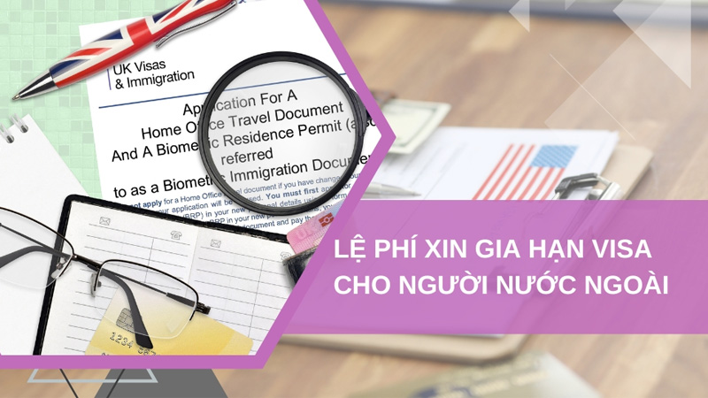 Tìm hiểu về lệ phí visa Việt Nam các loại chi tiết 2026