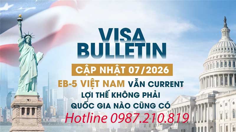 Visa Bulletin tháng 7/2026: Cập nhật lịch cấp visa định cư Mỹ mới nhất